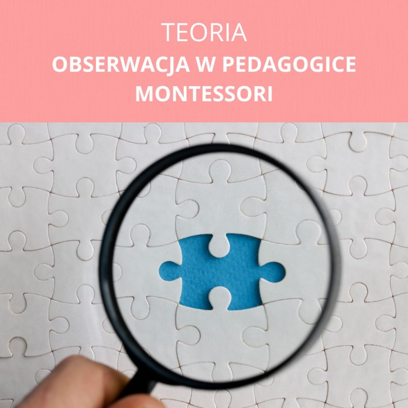 Obserwacja w pedagogice Montessori i obserwacja według Marii Montessori