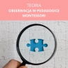 Obserwacja w pedagogice Montessori i obserwacja według Marii Montessori
